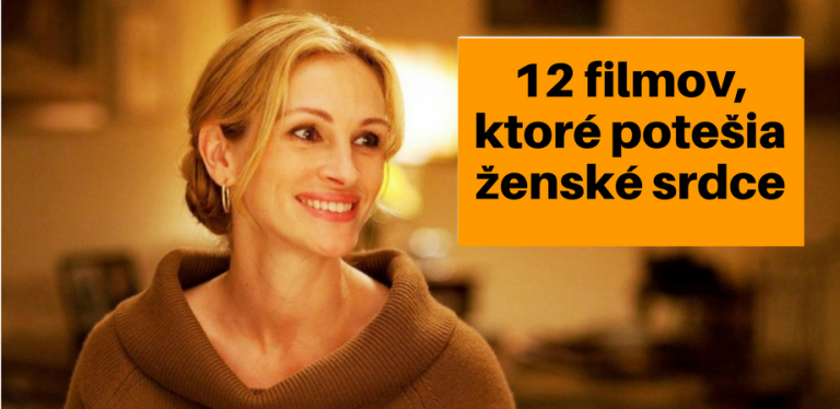 12 filmov, ktoré by mala vidieť každá žena, bez ohľadu na svoj vek.