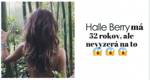 Známa herečka Halle Berry prezradila, ako možno vyzerať na 25 aj vo veku 52 rokov