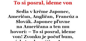 Vtip dňa: To si posral, ideme von