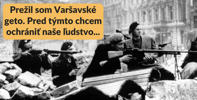 Prežil som Varšavské geto. Pred týmto chcem ochrániť naše ľudstvo…