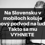Na-Slovensku-v-mobiloch-koluje-nový-podvod-na-ľudí.-VYHNITE-SA-MU