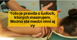 Slávny masér povedal celú pravdu o nahých telách svojich klientov, ktorých masíruje