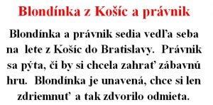 Vtip Dňa: Blondínka z Košíc stretne na letisku právnika