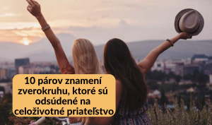 10 párov znamení zverokruhu, ktoré sú odsúdené na celoživotné priateľstvo
