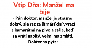 Vtip dňa: Manžel ma bije