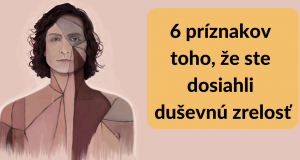 6 príznakov toho, že ste dosiahli duševnú zrelosť a názory druhých vás nezaujímajú
