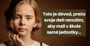 Chcieť od detí, aby sa učili na jednotky je najhoršou chybou mnohých rodičov. Dôvod je však jednoduchý