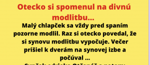 SUPER VTIP: Otecko si spomenul na divnú modlitbu…