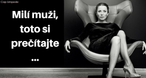 PRAVDIVÝ odkaz 40-ročnej psychologičky pre všetkých mužov, s týmto sa nedá nesúhlasiť…