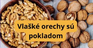 Toto je DÔLEŽITÝ dôvod, prečo by ste mali jesť vlašské orechy. Vedeli to už aj naše babičky