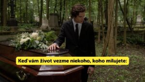 Keď vám život vezme niekoho, koho milujete: 9 bolestivých lekcií, ktoré zmenia váš svet navždy