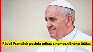 Pápež František posiela odkaz z nemocničného lôžka: „Prežívam ťažké obdobie“