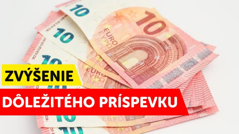 AKTUALITA. ŠTÁT chce zvýšiť dôležitý príspevok pre SLOVÁKOV od júla roku 2025