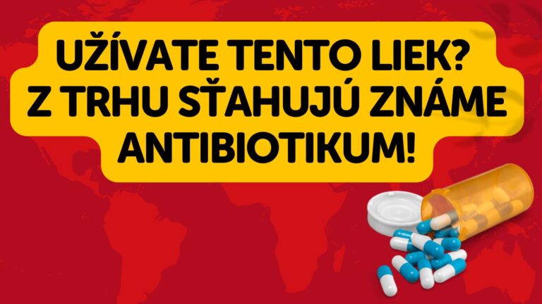 Užívate tento liek? Z trhu sťahujú známe antibiotikum! Čo to znamená pre pacientov