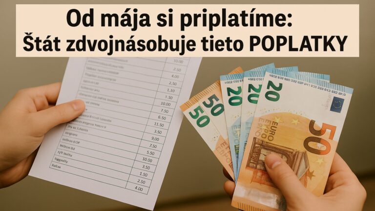 Od mája si priplatíme: Štát zdvojnásobuje POTICHU TIETO POPLATKY