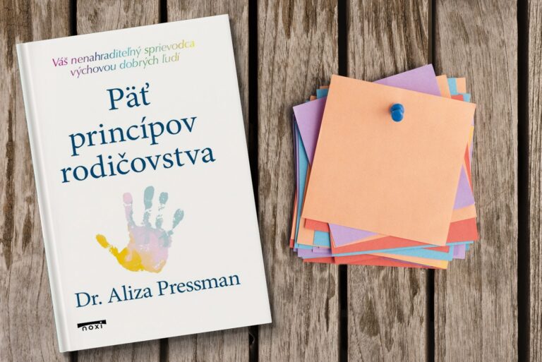 Päť princípov rodičovstva. Užitočný sprievodca výchovou dobrých ľudí