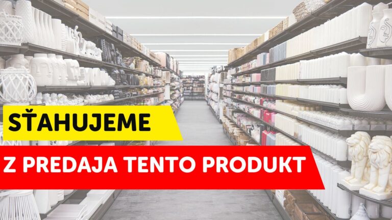 PRODUKT ktorý mohol ohroziť zdravie: OBCHOD SŤAHUJE výrobok s karcinogénnou látkou