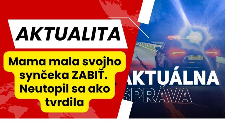 BOLO TO INAK. MAMA MALA svojho 3-ročného synčeka zabiť. PREDSTIERALA JEHO UTOPENIE
