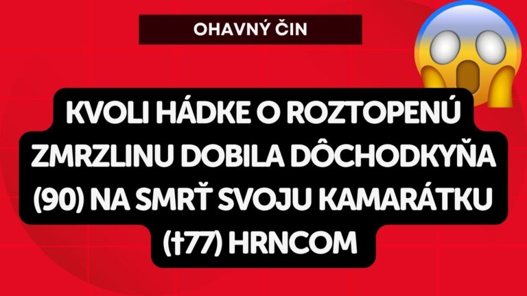 KVOLI HÁDKE o roztopenú zmrzlinu DOBILA Dôchodkyňa (90) na smrť SVOJU kamarátku (†77) hrncom