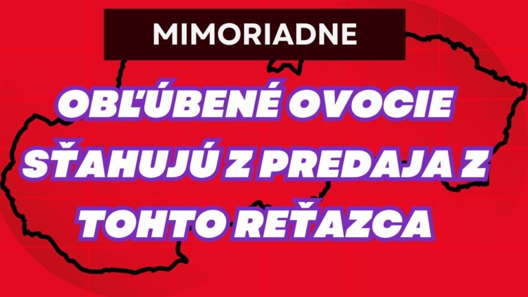 DÔLEŽITÉ UPOZORNENIE: Obľúbené ovocie sťahujú z predaja, MÔŽE UKRÍVAŤ VÍRUS hepatitídy A