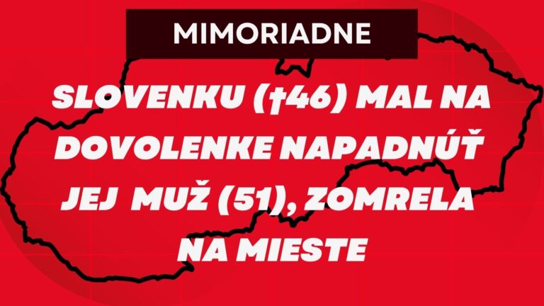 MIMORIADNA SPRÁVA: 😱SLOVENKU na dovolenke mal USMRTIŤ jej PARTNER. Okamžite ho zadržala POLÍCIA