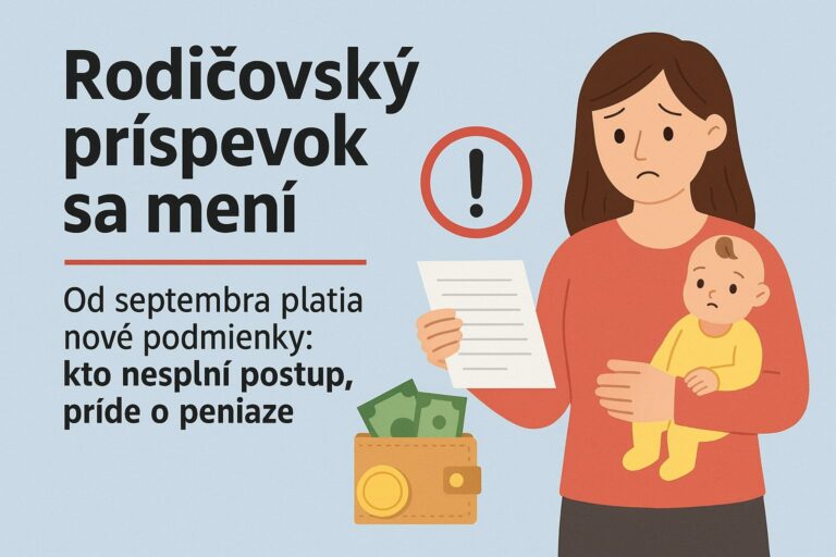 POZOR: Rodičovský príspevok sa mení. Od septembra platia nové podmienky: kto nesplní postup, príde o peniaze