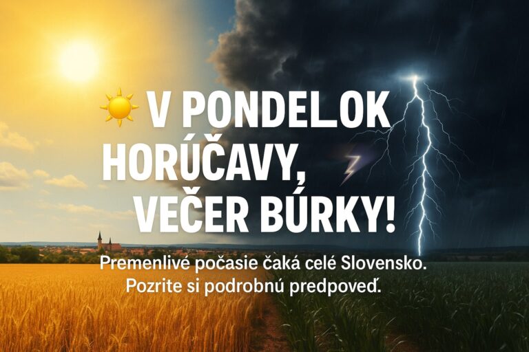 POČASIE NA TÝŽDEŇ: Prílev horúčav vyvrcholí v pondelok, večer zasiahnu krajinu búrky