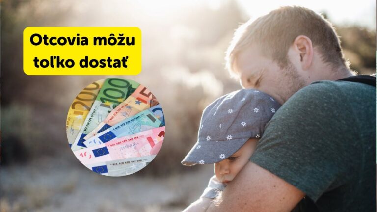 SLOVENSKO: Viac peňazí pre otcov: Od ROKU 2026 dostanú za 14 dní doma PORIADNE TUČNÚ SUMU
