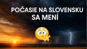 POČASIE sa na Slovensku rapídne zmení. Vieme čo sa stane za pár dní. Pripravte SA NA NAJHORŠIE