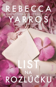 Emotívny román Rebeccy Yarros o láske, strate a druhých šanciach, ktorý zlomí aj najtvrdšie srdce