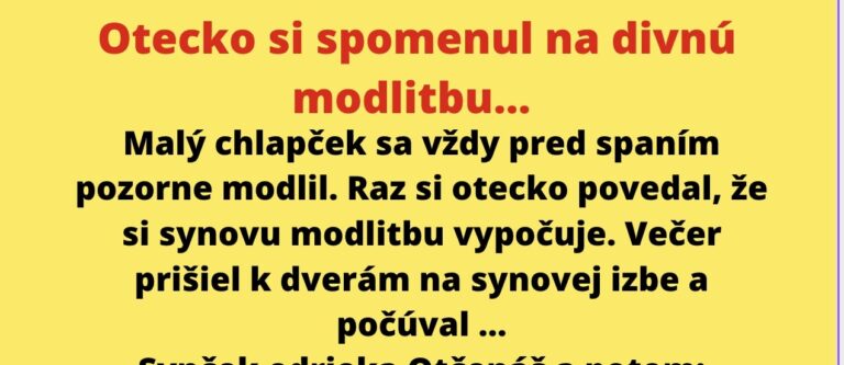SUPER VTIP: Otecko si spomenul na divnú modlitbu…