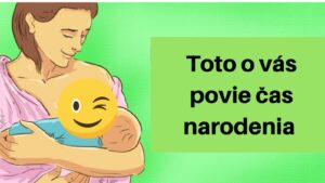 Hodina narodenia predurčuje váš osud! Kedy ste sa narodili vy?