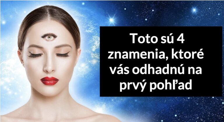 Vedia o vás všetko! Toto sú 4 znamenia, ktoré vás odhadnú na prvý pohľad
